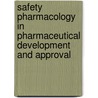 Safety Pharmacology In Pharmaceutical Development And Approval door Shayne C. Gad