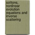 Solitons, Nonlinear Evolution Equations and Inverse Scattering