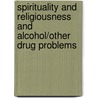 Spirituality and Religiousness and Alcohol/Other Drug Problems door Brent Benda