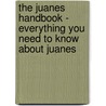 The Juanes Handbook - Everything You Need to Know About Juanes by Emily Smith