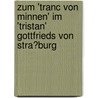 Zum 'Tranc Von Minnen' Im 'Tristan' Gottfrieds Von Stra�Burg door Doreen Friebe