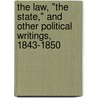 The Law, "The State," and Other Political Writings, 1843-1850 by Frédéric Bastiat