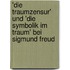 'Die Traumzensur' Und 'Die Symbolik Im Traum' Bei Sigmund Freud