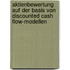 Aktienbewertung Auf Der Basis Von Discounted Cash Flow-Modellen