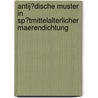 Antij�Dische Muster in Sp�Tmittelalterlicher Maerendichtung by Johanna Zei�