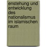 Enstehung Und Entwicklung Des Nationalismus Im Islamischen Raum door Simone Hembach