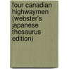 Four Canadian Highwaymen (Webster's Japanese Thesaurus Edition) door Icon Group International