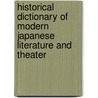 Historical Dictionary of Modern Japanese Literature and Theater door Scott J. Miller