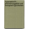 Hyperaktivit�T - Erscheinungsbild Und Therapiem�Glichkeiten door Daniel Reichelt