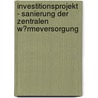 Investitionsprojekt - Sanierung Der Zentralen W�Rmeversorgung door Linda Vuskane