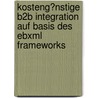 Kosteng�Nstige B2B Integration Auf Basis Des Ebxml Frameworks door Ole Kuhlmey