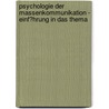 Psychologie Der Massenkommunikation - Einf�Hrung in Das Thema by Peter Rubarth