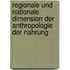 Regionale Und Nationale Dimension Der Anthropologie Der Nahrung