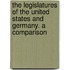 The Legislatures of the United States and Germany. a Comparison