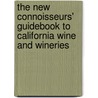 The New Connoisseurs' Guidebook to California Wine and Wineries by Joseph Furstenthal