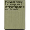 The World Market for Pure Phenol (Hydroxybenzene) and Its Salts by Icon Group International