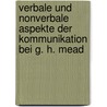 Verbale Und Nonverbale Aspekte Der Kommunikation Bei G. H. Mead by Ursula Ebenh?h