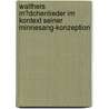 Walthers M�Dchenlieder Im Kontext Seiner Minnesang-Konzeption door Inga Hemmerling