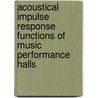 Acoustical Impulse Response Functions of Music Performance Halls door Victor A. Coelho