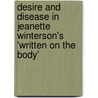 Desire and Disease in Jeanette Winterson's 'Written on the Body' door Nicole Steurer