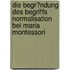 Die Begr�Ndung Des Begriffs Normalisation Bei Maria Montessori