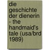 Die Geschichte Der Dienerin - The Handmaid's Tale (usa/brd 1989) door Eberhard K�pfer
