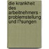 Die Krankheit Des Arbeitnehmers - Problemstellung Und L�Sungen