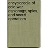 Encyclopedia of Cold War Espionage, Spies, and Secret Operations door Richard C. S Trahair