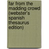 Far from the Madding Crowd (Webster's Spanish Thesaurus Edition) by Icon Reference