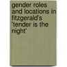 Gender Roles and Locations in Fitzgerald's 'Tender Is the Night' door Florence Chazarenc