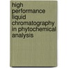 High Performance Liquid Chromatography In Phytochemical Analysis door Monika Waksmundzka-Hajnos
