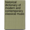 Historical Dictionary of Modern and Contemporary Classical Music door Nicole V. Gagne