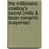 The Millionaire Cowboy's Secret (Mills & Boon Romantic Suspense)