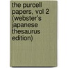 The Purcell Papers, Vol 2 (Webster's Japanese Thesaurus Edition) door Icon Group International
