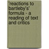 'Reactions to Bartleby's' Formula - a Reading of Text and Critics by Sebastian Goetzke
