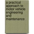 A Practical Approach to Motor Vehicle Engineering and Maintenance