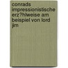 Conrads Impressionistische Erz�Hlweise Am Beispiel Von Lord Jim door Johannes Klaas
