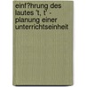 Einf�Hrung Des Lautes 't, T' - Planung Einer Unterrichtseinheit door Katrin Niemann