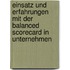 Einsatz Und Erfahrungen Mit Der Balanced Scorecard in Unternehmen