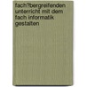Fach�Bergreifenden Unterricht Mit Dem Fach Informatik Gestalten by Daniel Br�cher