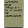 Konzeption Eines Rfid-Systems F�R Den Einsatz Auf Gabelstaplern by Simon Braun