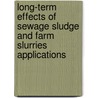 Long-term Effects of Sewage Sludge and Farm Slurries Applications door Jh Williams
