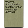 Moderne Strategien Der Suchtpr�Vention - Ein Kurzer �Berblick by Reinhold Ballmann