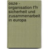 Osze - Organisation F�R Sicherheit Und Zusammenarbeit in Europa door Gero Birke