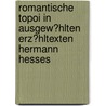 Romantische Topoi in Ausgew�Hlten Erz�Hltexten Hermann Hesses door Katharina Tamme