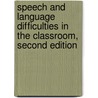 Speech and Language Difficulties in the Classroom, Second Edition door Deirdre Martin