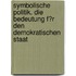 Symbolische Politik. Die Bedeutung F�R Den Demokratischen Staat