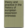 Theory and Practice in the History of European Expansion Overseas door R.F. Holland