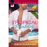 Tropical Fantasy (Mills & Boon Kimani) (Kimani Hotties - Book 41) door Monica McKayhan