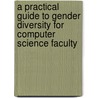 A Practical Guide to Gender Diversity for Computer Science Faculty door Diana Franklin